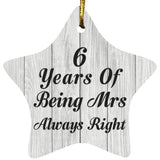 6th Anniversary 6 Years Of Being Mrs Always Right - Star Ornament F