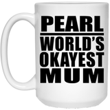 Pearl World's Okayest Mum - 15 Oz Coffee Mug