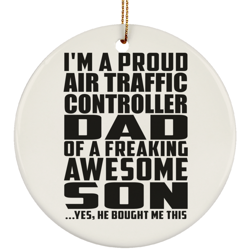 Proud Air Traffic Controller Dad Of Awesome Son - Circle Ornament