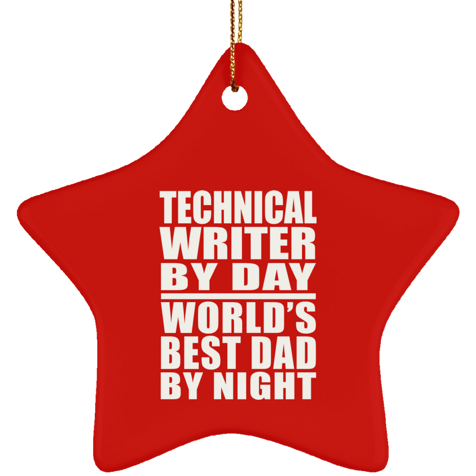 Technical Writer By Day World's Best Dad By Night - Star Ornament