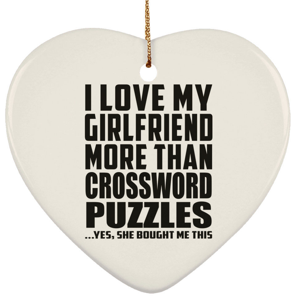 I Love My Girlfriend More Than Crossword Puzzles - Heart Ornament
