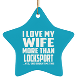 I Love My Wife More Than Locksport - Star Ornament