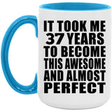 37th Birthday Took 37 Years To Become Awesome & Perfect - 15oz Accent Mug Blue