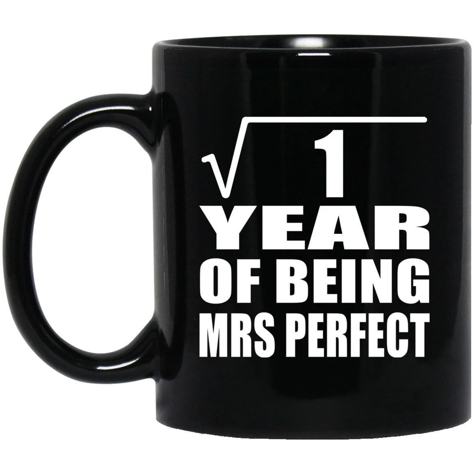 1st Anniversary Square Root of 1 Year of Mrs Perfect - 11oz Coffee Mug Black