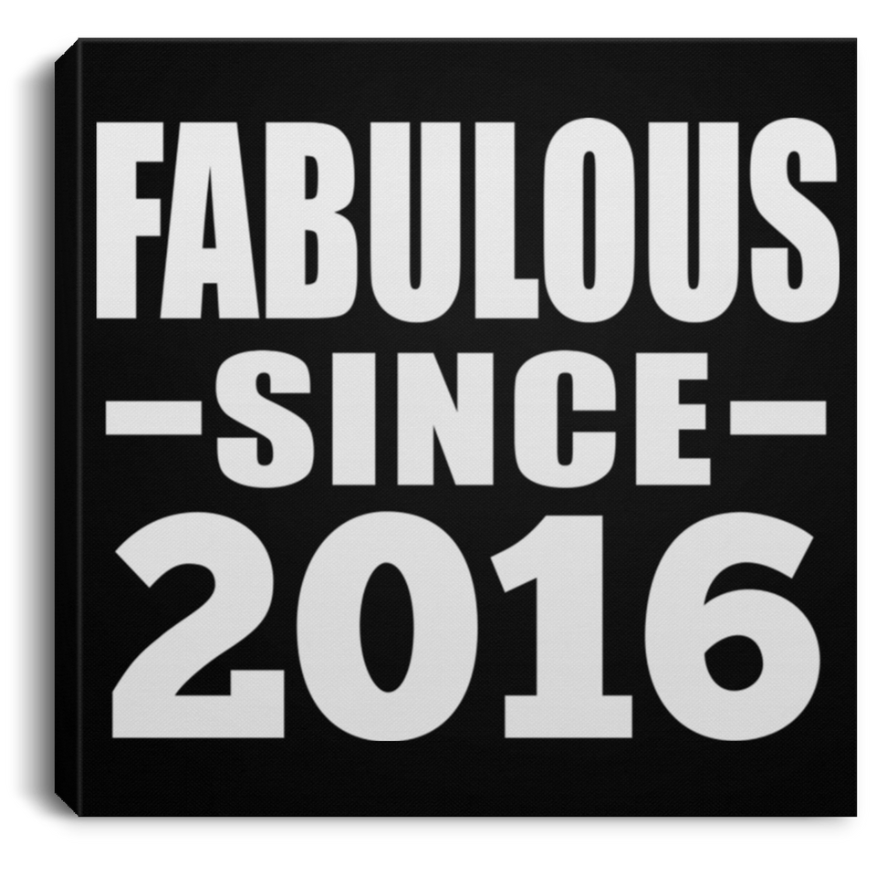 8th Birthday Fabulous Since 2016 - Canvas Square