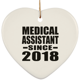 Medical Assistant Since 2018 - Heart Ornament