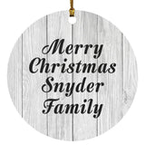 Merry Christmas Snyder Family - Circle Ornament F