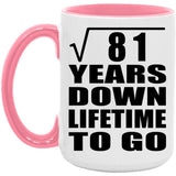 9th Anniversary Square Root of 81 Years Lifetime To Go - 15oz Accent Mug Pink