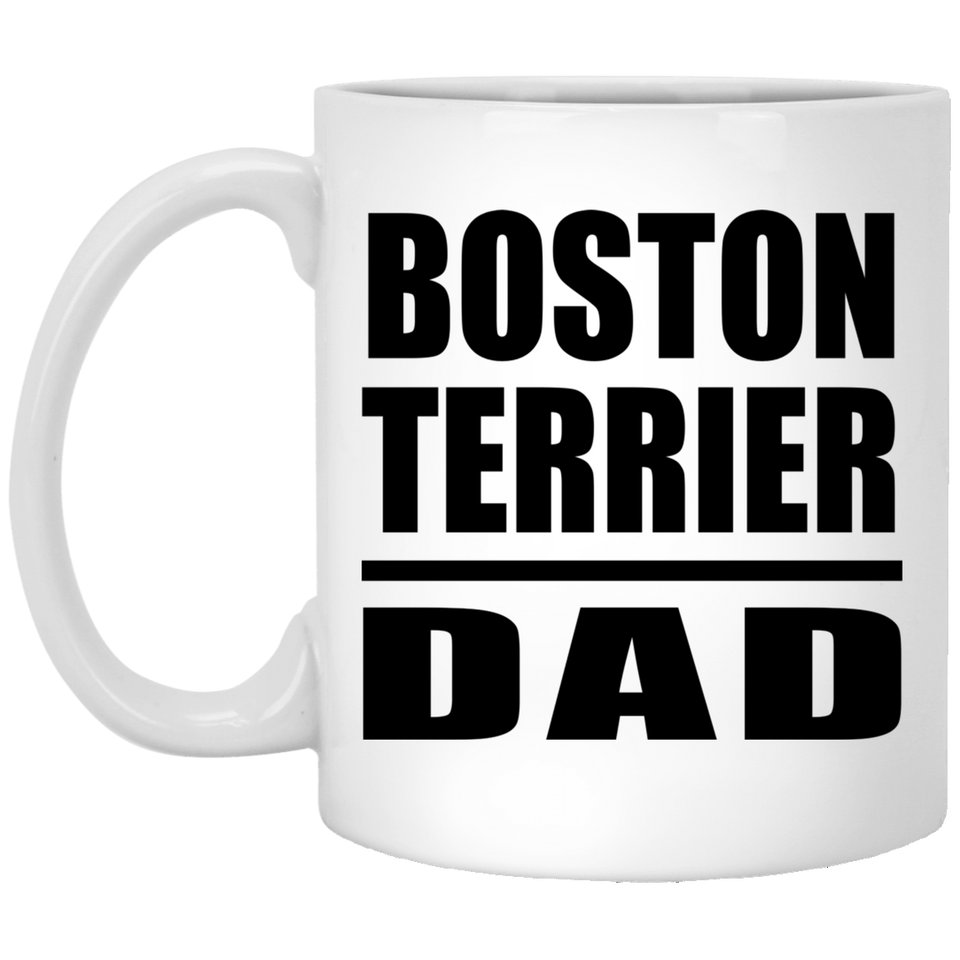 Boston Terrier Dad - 11oz Coffee Mug