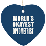 World's Okayest Optometrist - Heart Ornament