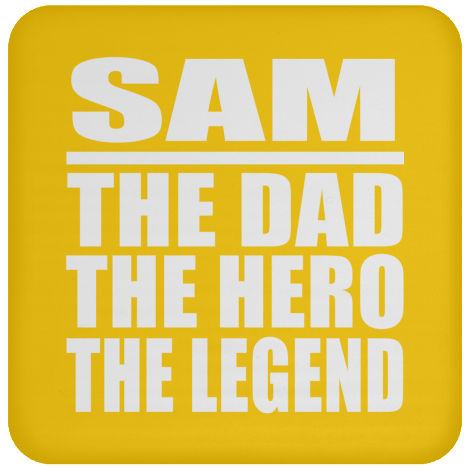 Sam The Dad The Hero The Legend - Drink Coaster