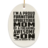 Proud Furniture Upholsterer Mom Of Awesome Son - Oval Ornament
