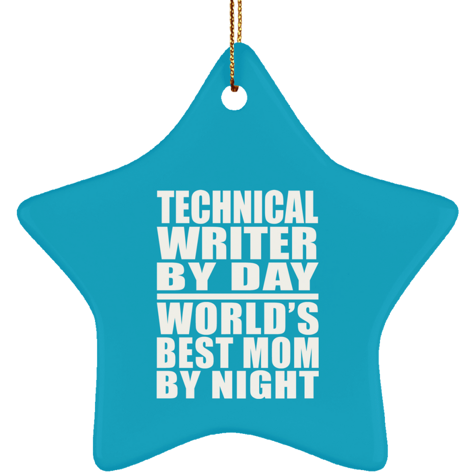 Technical Writer By Day World's Best Mom By Night - Star Ornament