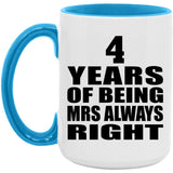 4th Anniversary 4 Years of Being Mrs Always Right - 15oz Accent Mug Blue