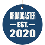 Broadcaster Established EST. 2020 - Circle Ornament