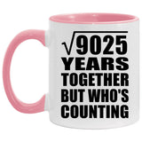 95th Anniversary Square Root of 9025 Years Who's Counting - 11oz Accent Mug Pink
