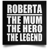 Roberta The Mum The Hero The Legend - Poster Square