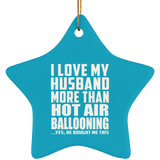 I Love My Husband More Than Hot Air Ballooning - Star Ornament