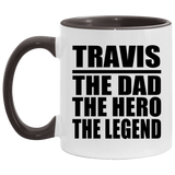 Travis The Dad The Hero The Legend - 11oz Accent Mug Black