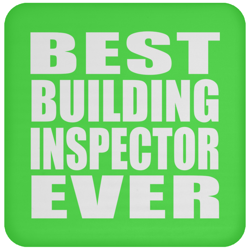 Best Building Inspector Ever - Drink Coaster