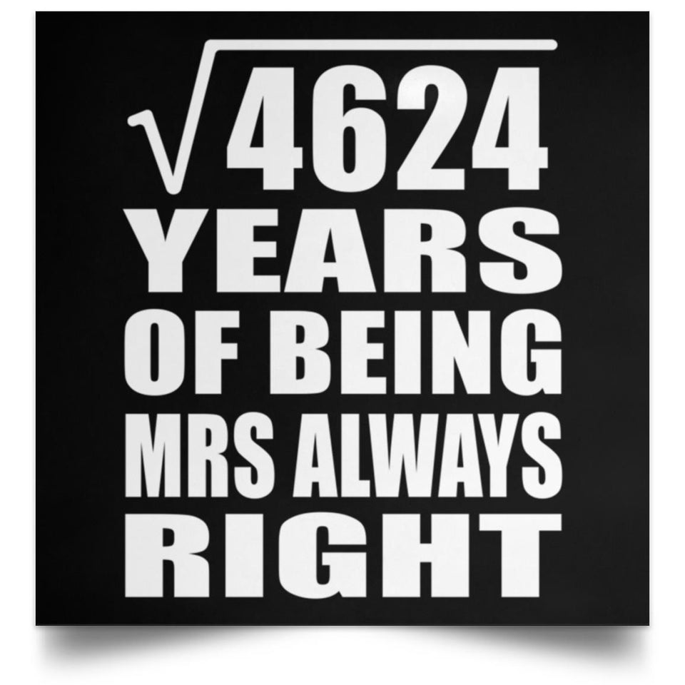 68th Anniversary Square Root of 4624 Years Mrs Always Right - Poster Square
