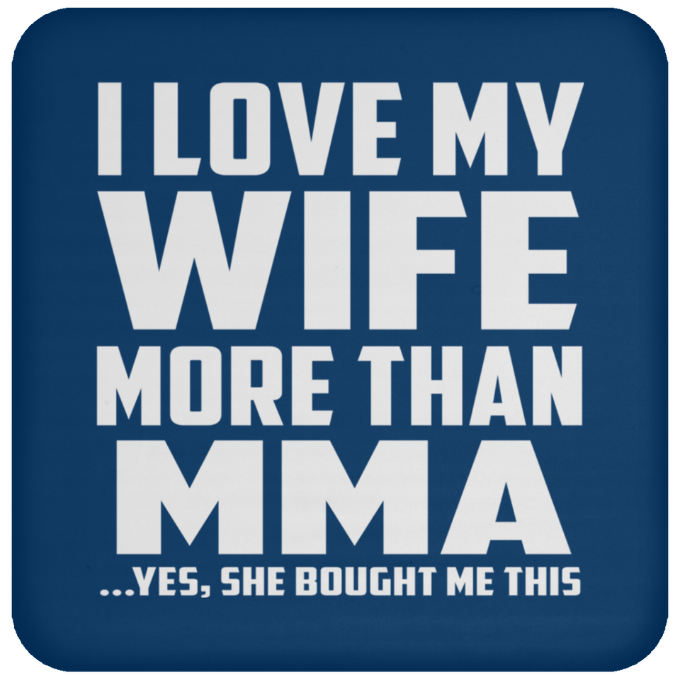 I Love My Wife More Than MMA - Drink Coaster