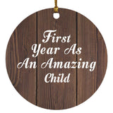 First Year As An Amazing Child - Circle Ornament D