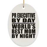 Pr Executive By Day World's Best Mom By Night - Oval Ornament