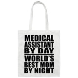 Medical Assistant By Day World's Best Mom By Night - Tote Bag White