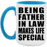 Being Father In Law Makes Life Special - 15oz Accent Mug Blue