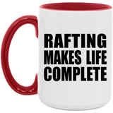 Rafting Makes Life Complete - 15oz Accent Mug Red
