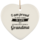 Proud of Many Things In Life, Nothing Beats Being a Grandma - Heart Ornament