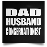 Dad Husband Conservationist - Poster Square