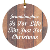 Granddaughter Is For Life Not Just For Christmas - Circle Ornament E