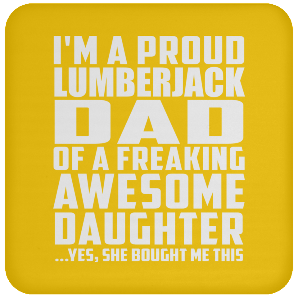 Proud Lumberjack Dad Of Awesome Daughter - Drink Coaster