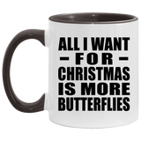 All I Want For Christmas Is More Butterflies - 11oz Accent Mug Black
