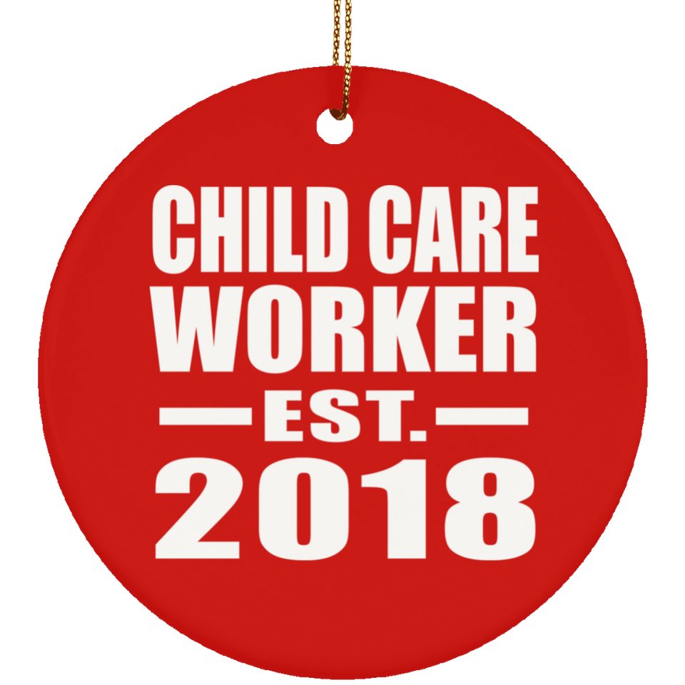 Child Care Worker Established EST. 2018 - Circle Ornament