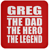 Greg The Dad The Hero The Legend - Drink Coaster