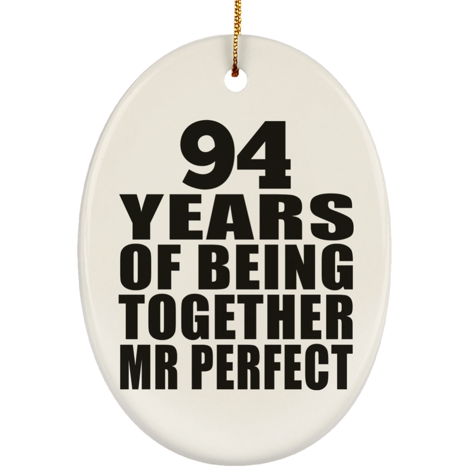94th Anniversary 94 Years Of Being Mr Perfect - Oval Ornament