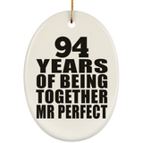 94th Anniversary 94 Years Of Being Mr Perfect - Oval Ornament