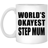 World's Okayest Step Mum - 11 Oz Coffee Mug