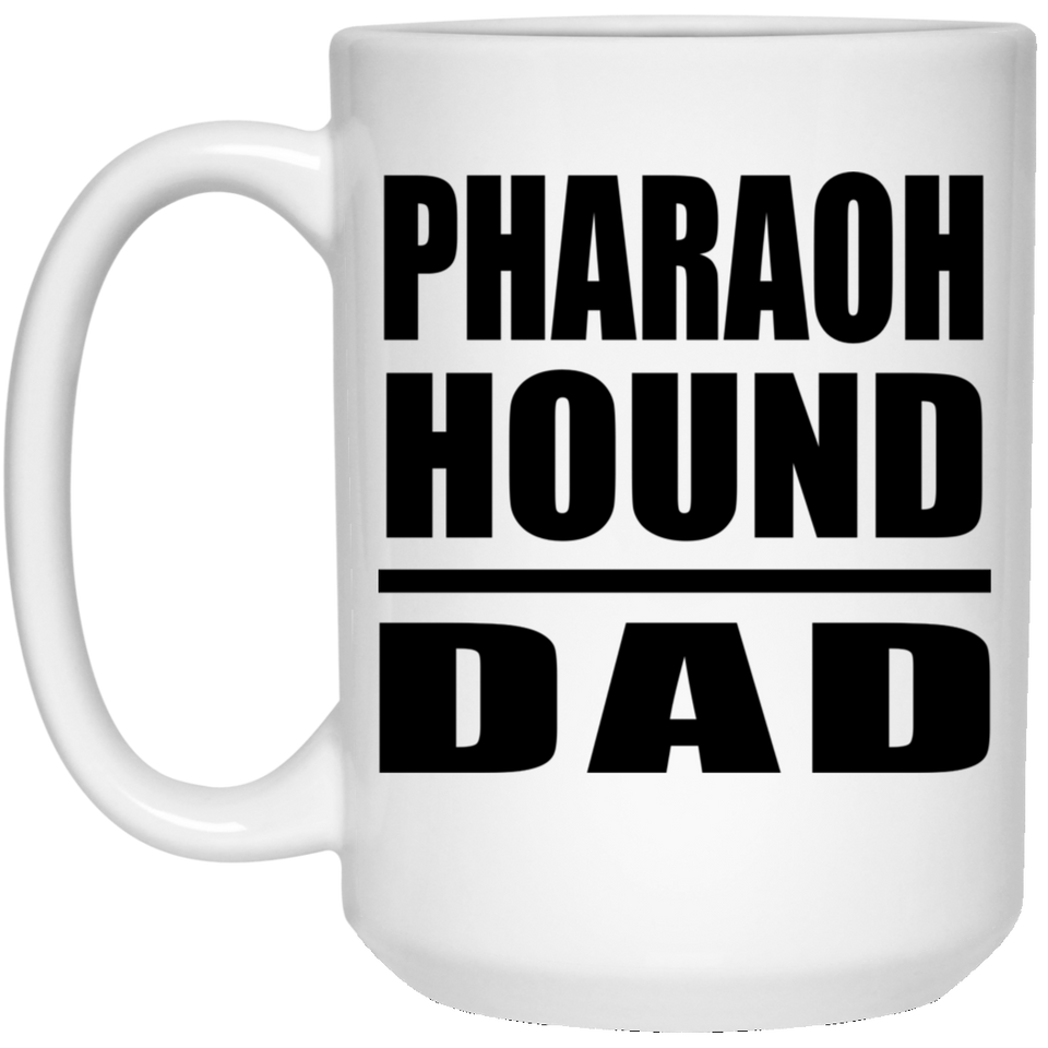 Pharaoh Hound Dad - 15oz Coffee Mug