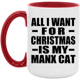 All I Want For Christmas Is My Manx Cat - 15oz Accent Mug Red