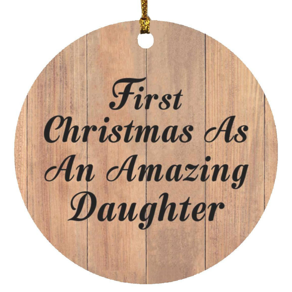 First Christmas As An Amazing Daughter - Circle Ornament C