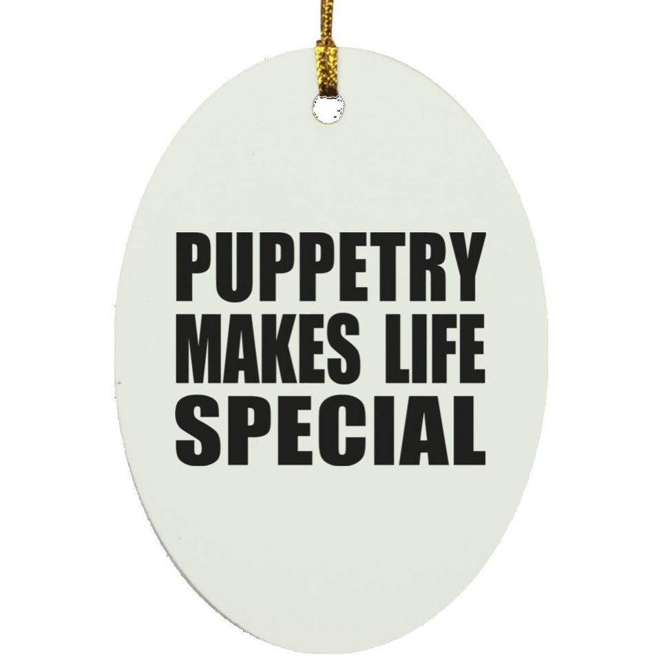 Puppetry Makes Life Special - Oval Ornament