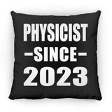 Physicist Since 2023 - Throw Pillow Black