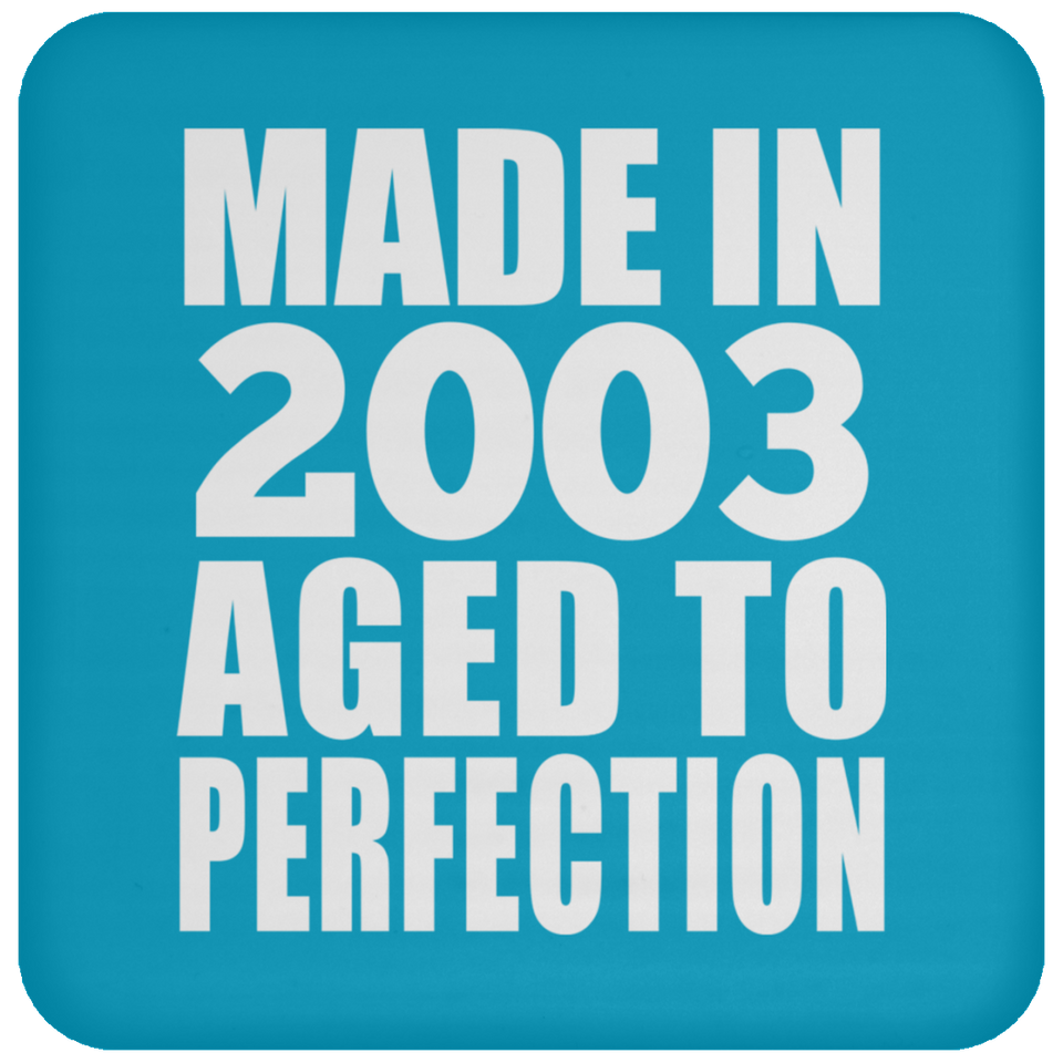 21st Birthday Made In 2003 Aged to Perfection - Drink Coaster