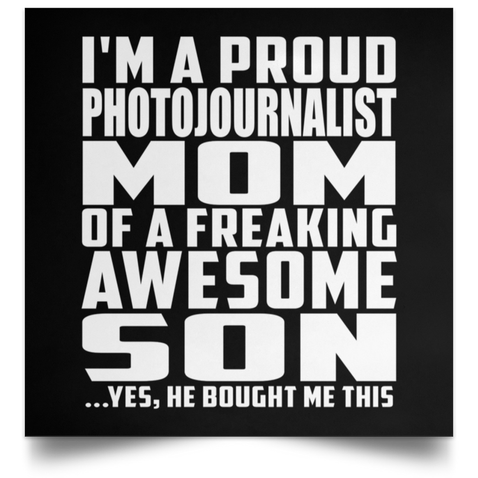 Proud Photojournalist Mom Of Awesome Son - Poster Square