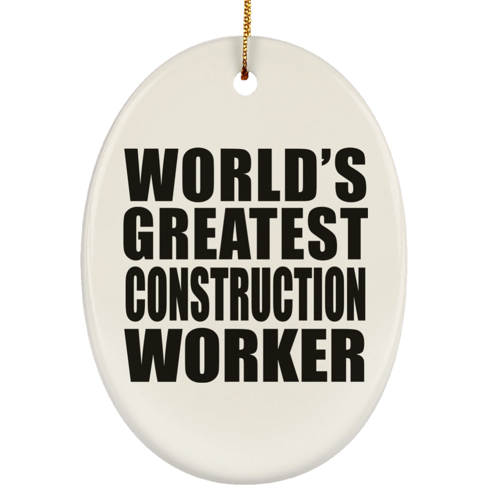 World's Greatest Construction Worker - Oval Ornament