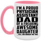 Proud Physician Assistant Dad Of Awesome Daughter - 15oz Accent Mug Pink